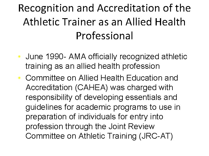 Recognition and Accreditation of the Athletic Trainer as an Allied Health Professional • June