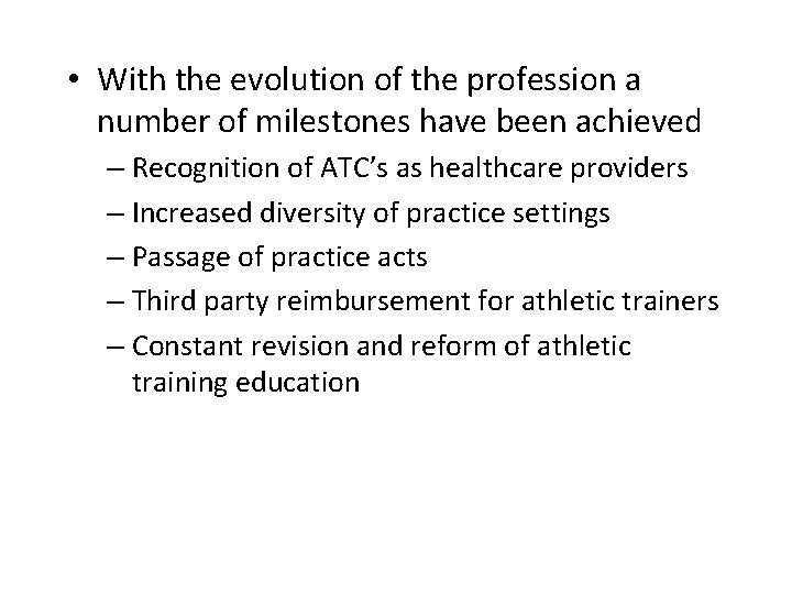  • With the evolution of the profession a number of milestones have been