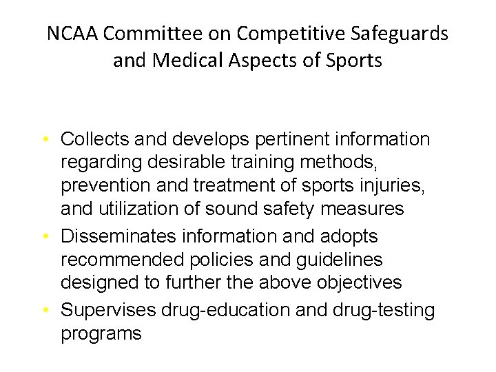 NCAA Committee on Competitive Safeguards and Medical Aspects of Sports • Collects and develops