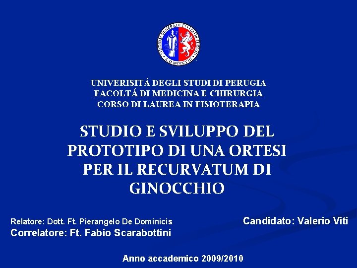 UNIVERISITÁ DEGLI STUDI DI PERUGIA FACOLTÁ DI MEDICINA E CHIRURGIA CORSO DI LAUREA IN