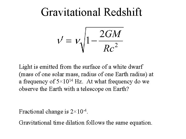 Gravitational Redshift Light is emitted from the surface of a white dwarf (mass of