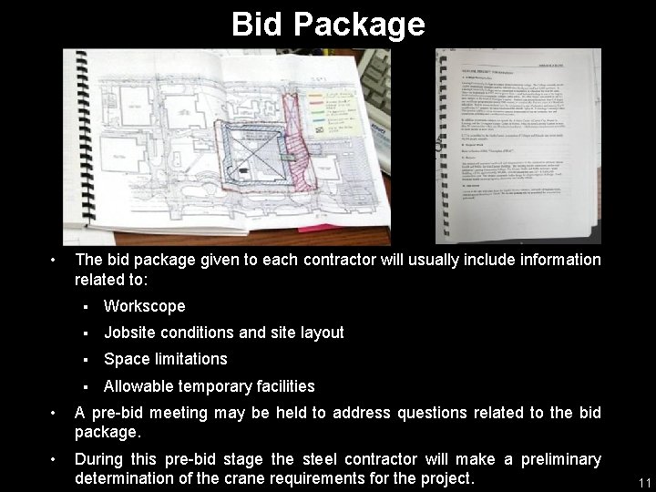 Bid Package • The bid package given to each contractor will usually include information