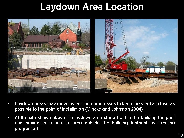 Laydown Area Location • Laydown areas may move as erection progresses to keep the