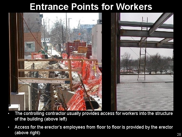 Entrance Points for Workers • The controlling contractor usually provides access for workers into