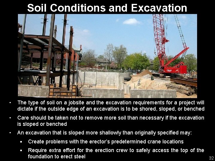 Soil Conditions and Excavation • The type of soil on a jobsite and the