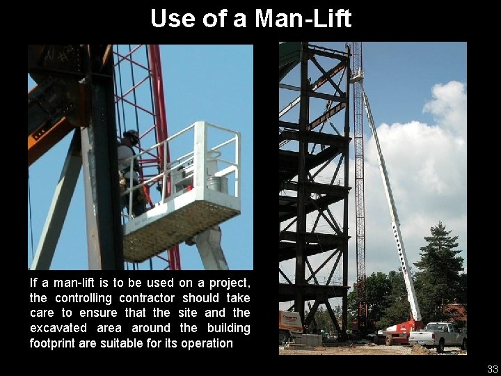 Use of a Man-Lift If a man-lift is to be used on a project,