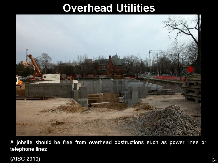 Overhead Utilities A jobsite should be free from overhead obstructions such as power lines