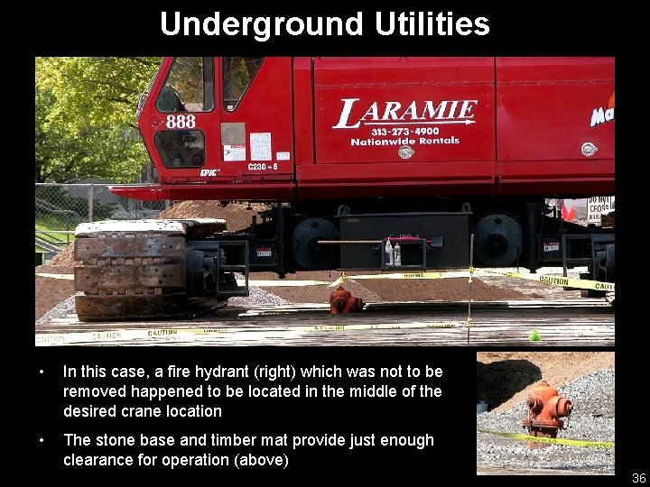 Underground Utilities • In this case, a fire hydrant (right) which was not to