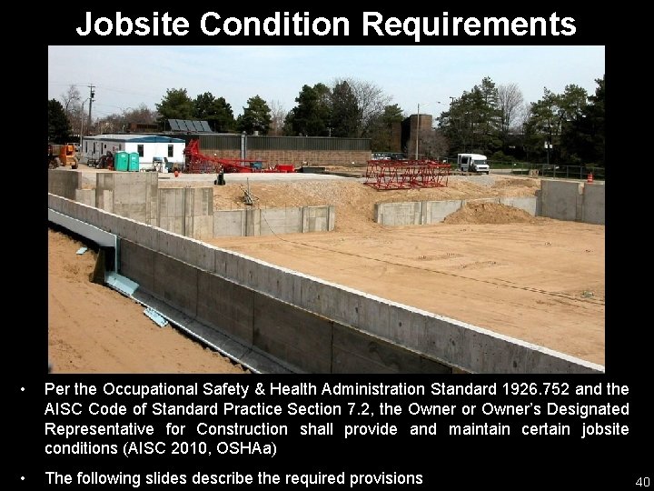 Jobsite Condition Requirements • Per the Occupational Safety & Health Administration Standard 1926. 752