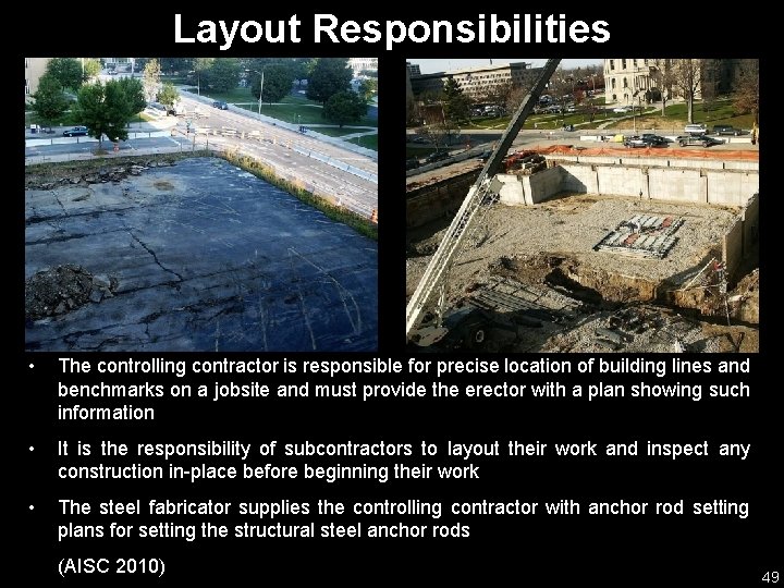 Layout Responsibilities • The controlling contractor is responsible for precise location of building lines