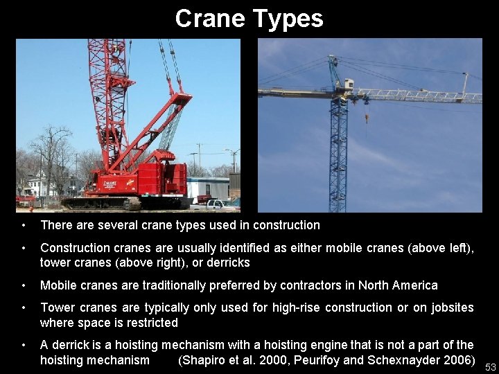 Crane Types • There are several crane types used in construction • Construction cranes