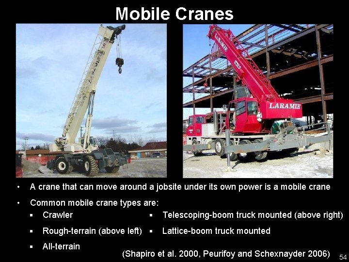 Mobile Cranes • A crane that can move around a jobsite under its own