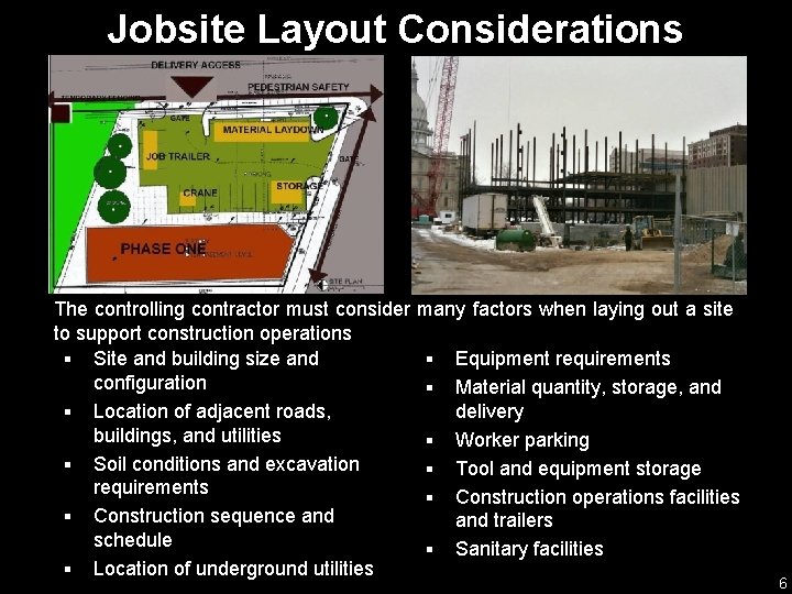 Jobsite Layout Considerations The controlling contractor must consider to support construction operations § Site