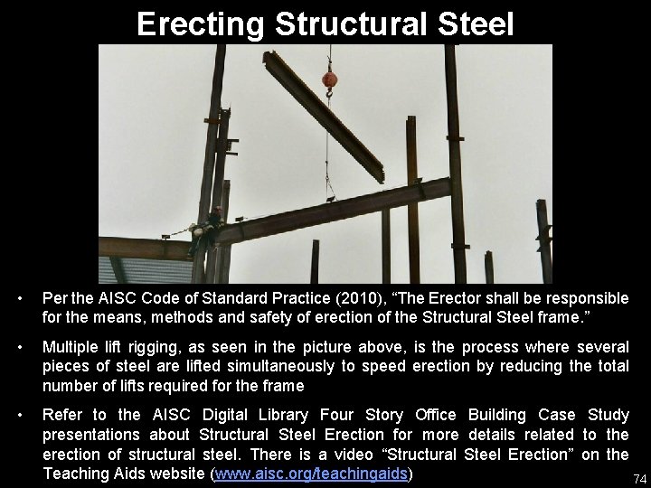 Erecting Structural Steel • Per the AISC Code of Standard Practice (2010), “The Erector