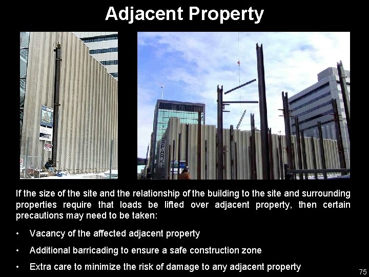 Adjacent Property If the size of the site and the relationship of the building