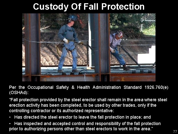 Custody Of Fall Protection Per the Occupational Safety & Health Administration Standard 1926. 760(e)