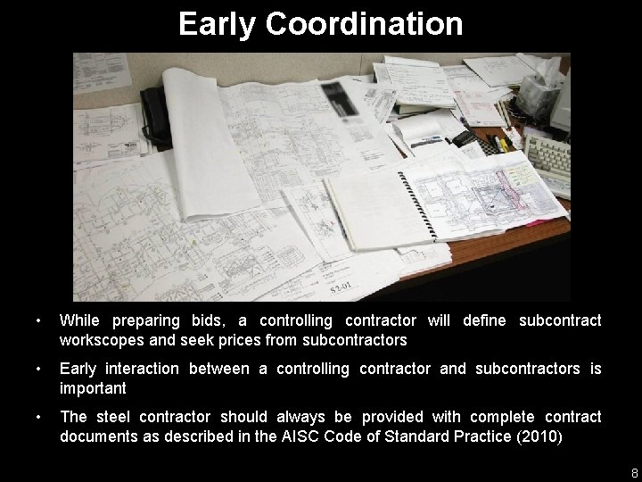 Early Coordination • While preparing bids, a controlling contractor will define subcontract workscopes and