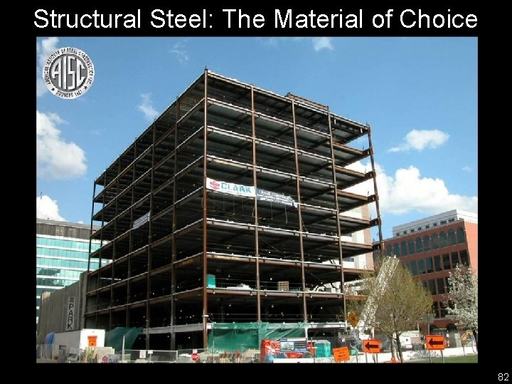 Structural Steel: The Material of Choice 82 