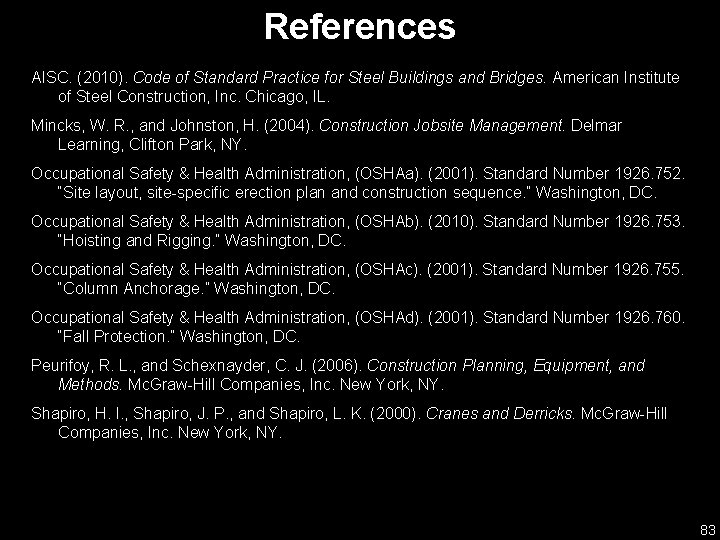 References AISC. (2010). Code of Standard Practice for Steel Buildings and Bridges. American Institute