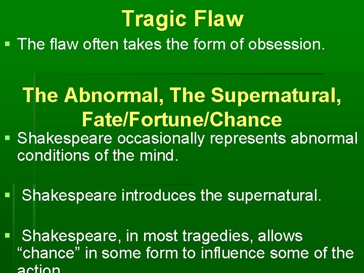 Tragic Flaw § The flaw often takes the form of obsession. The Abnormal, The