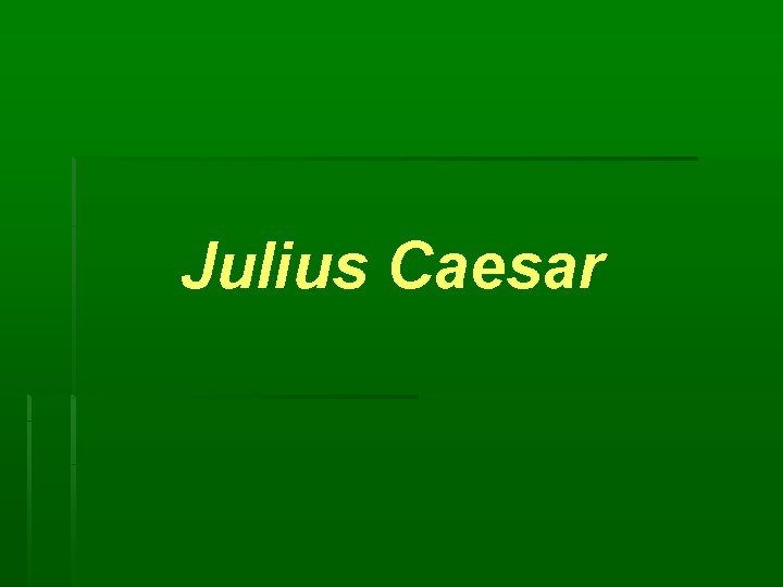 Julius Caesar 