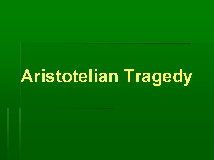 Aristotelian Tragedy 