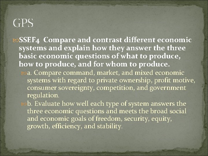 GPS SSEF 4 Compare and contrast different economic systems and explain how they answer