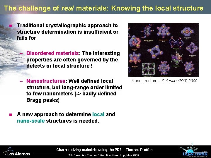 The challenge of real materials: Knowing the local structure n Traditional crystallographic approach to
