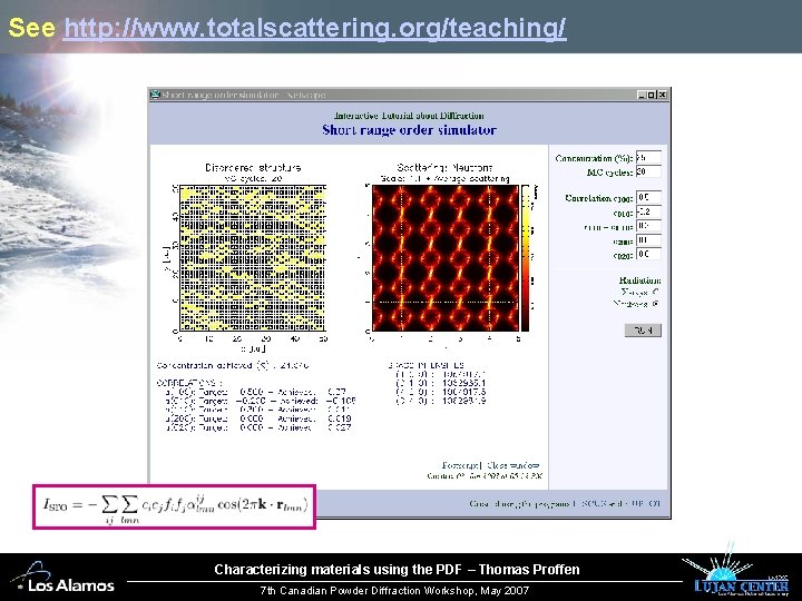 See http: //www. totalscattering. org/teaching/ Characterizing materials using the PDF – Thomas Proffen 7