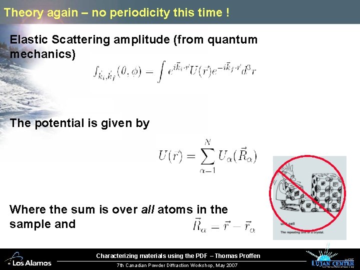 Theory again – no periodicity this time ! Elastic Scattering amplitude (from quantum mechanics)