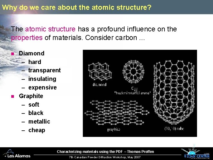 Why do we care about the atomic structure? The atomic structure has a profound