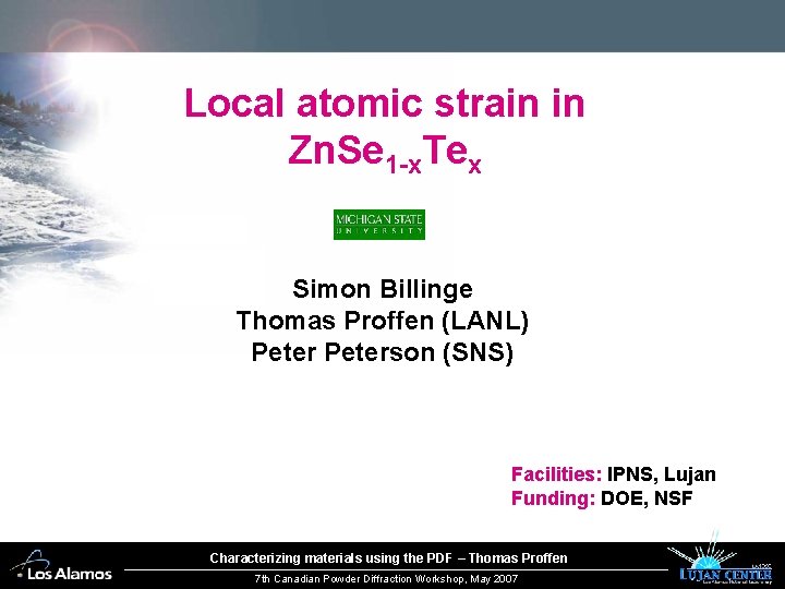 Local atomic strain in Zn. Se 1 -x. Tex Simon Billinge Thomas Proffen (LANL)