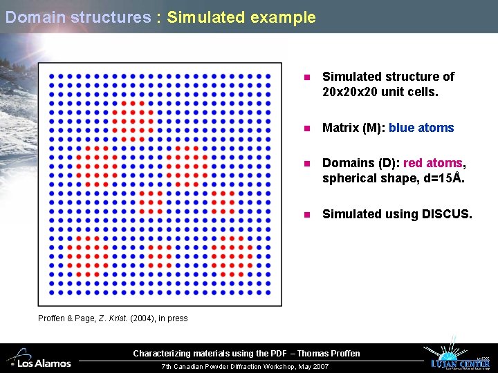 Domain structures : Simulated example n Simulated structure of 20 x 20 unit cells.