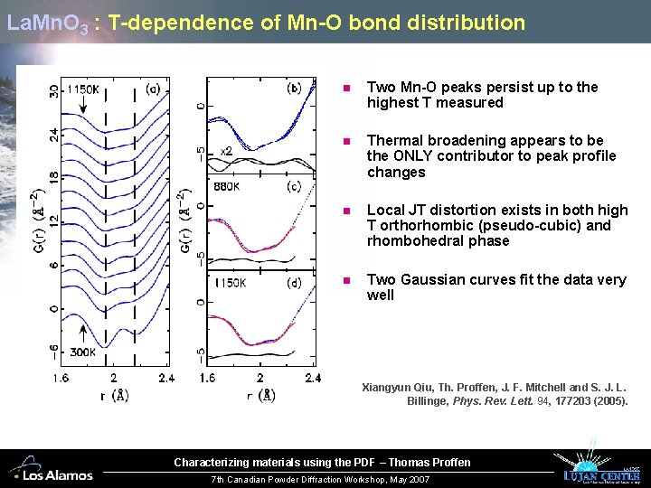 La. Mn. O 3 : T-dependence of Mn-O bond distribution n Two Mn-O peaks