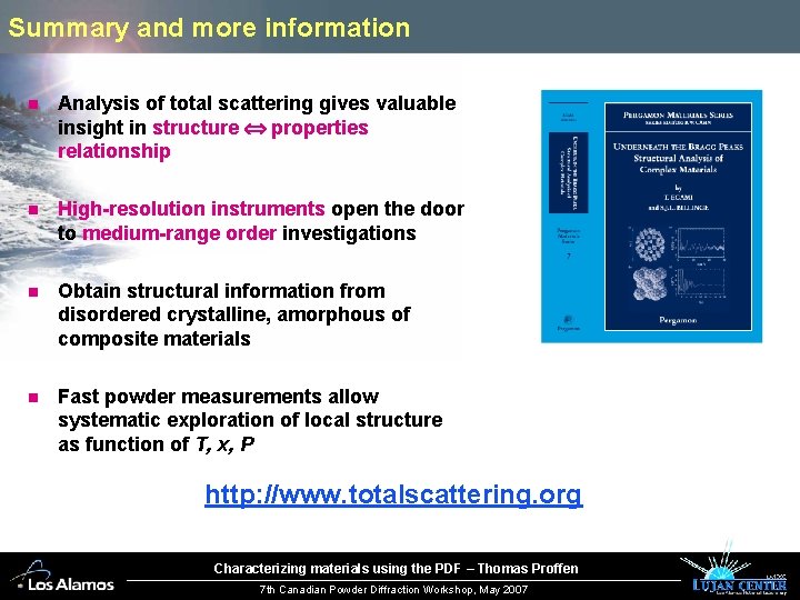 Summary and more information n Analysis of total scattering gives valuable insight in structure