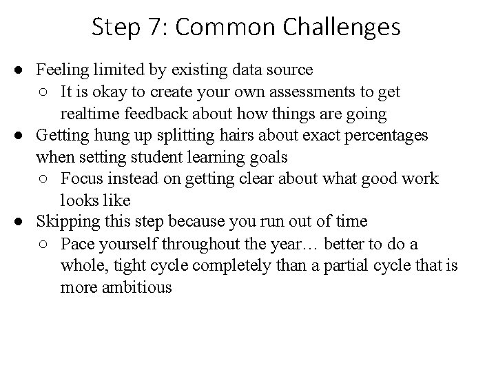 Step 7: Common Challenges ● Feeling limited by existing data source ○ It is