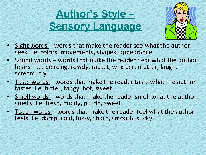 Author’s Style – Sensory Language • Sight words – words that make the reader