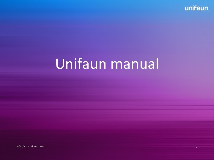 Unifaun manual 10/27/2020 © UNIFAUN 1 