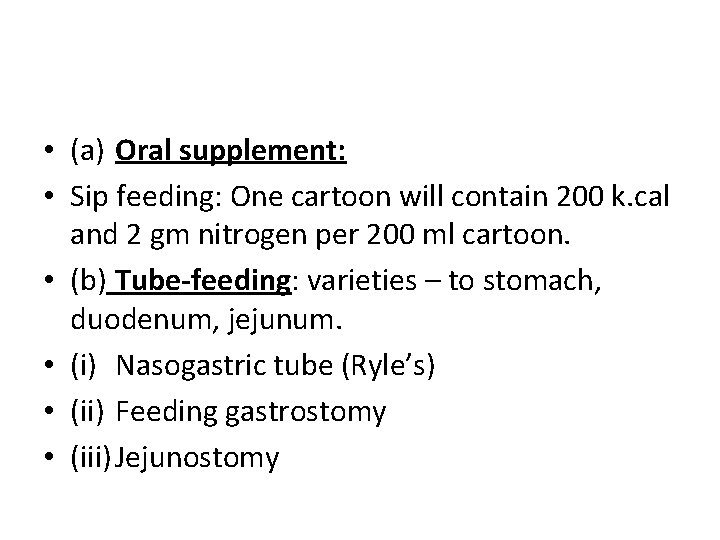  • (a) Oral supplement: • Sip feeding: One cartoon will contain 200 k.