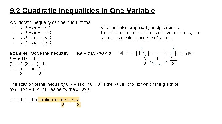 9. 2 Quadratic Inequalities in One Variable A quadratic inequality can be in four