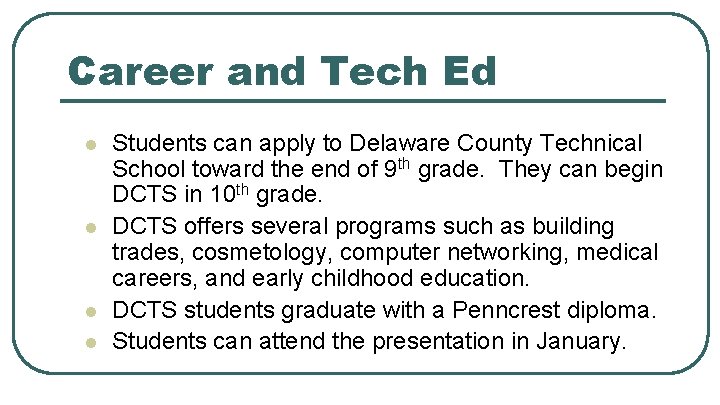 Career and Tech Ed l l Students can apply to Delaware County Technical School