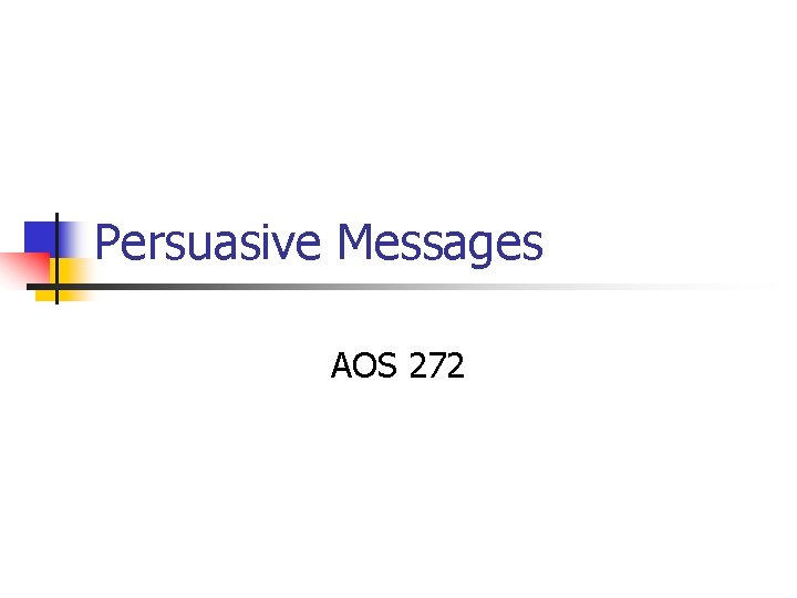 Persuasive Messages AOS 272 