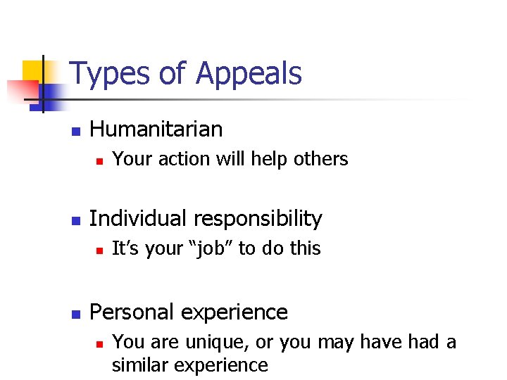 Types of Appeals n Humanitarian n n Individual responsibility n n Your action will