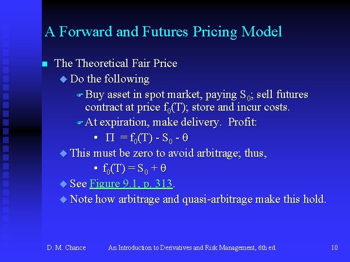 A Forward and Futures Pricing Model n Theoretical Fair Price u Do the following