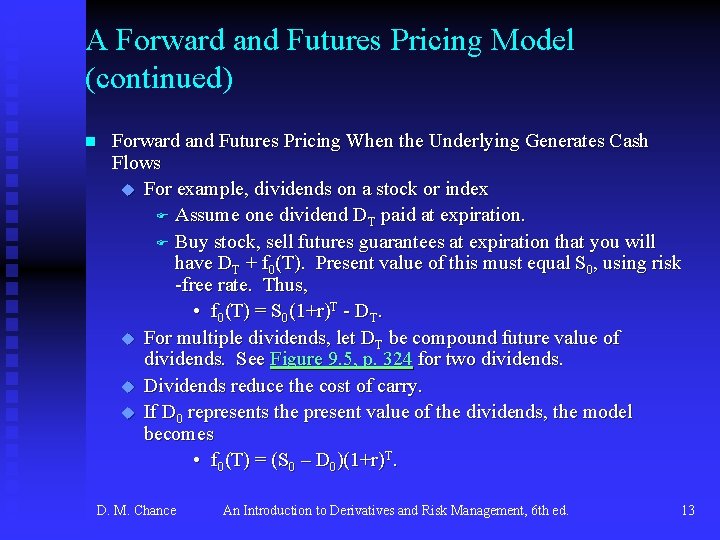 A Forward and Futures Pricing Model (continued) n Forward and Futures Pricing When the
