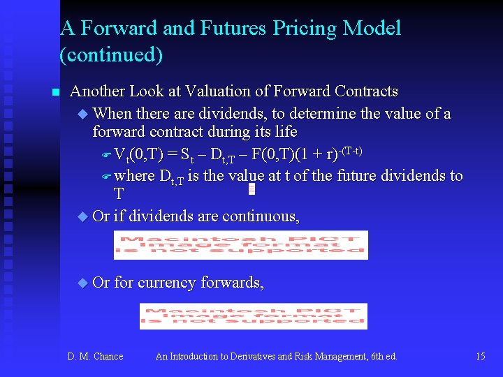 A Forward and Futures Pricing Model (continued) n Another Look at Valuation of Forward