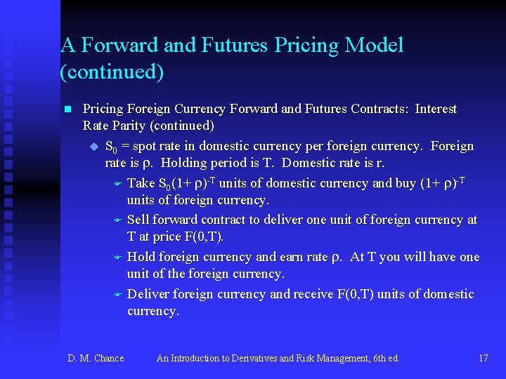 A Forward and Futures Pricing Model (continued) n Pricing Foreign Currency Forward and Futures