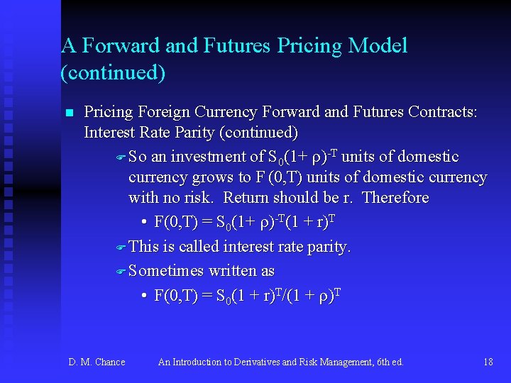 A Forward and Futures Pricing Model (continued) n Pricing Foreign Currency Forward and Futures