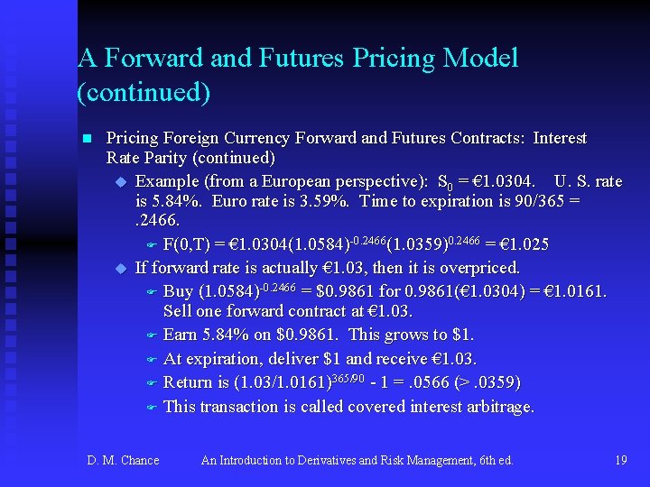 A Forward and Futures Pricing Model (continued) n Pricing Foreign Currency Forward and Futures