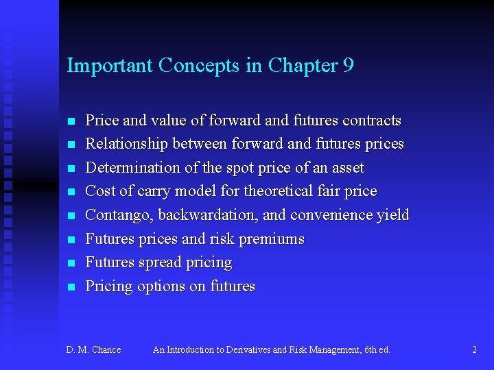 Important Concepts in Chapter 9 n n n n Price and value of forward